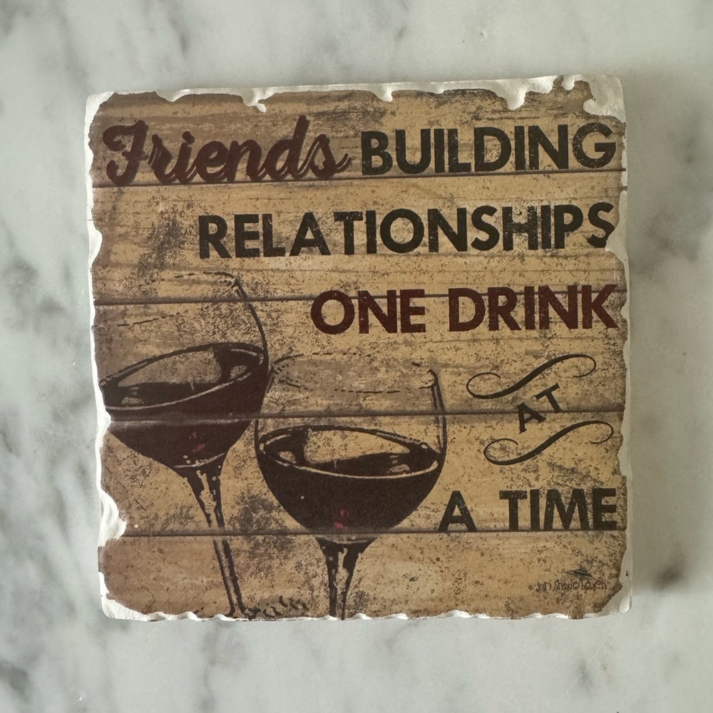 Coaster QTY 1 “Friends Building Relationships One Drink at a Time” Gift Wine